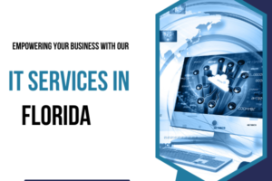 Why IT Services in Florida Matter for Compliance and Security