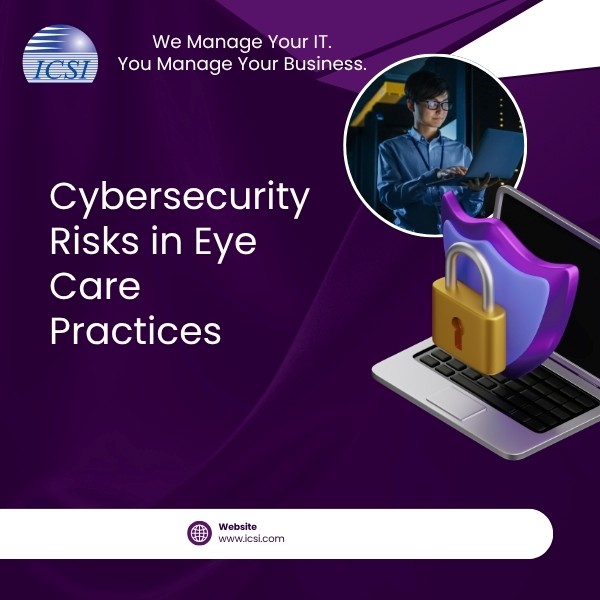 Cybersecurity for Eye Care Practices: Why Optometry and Ophthalmology Are Becoming Prime Ransomware Targets